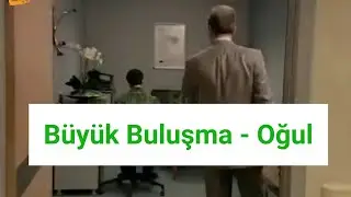 Büyük Buluşma - Oğul