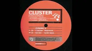Cyborg X - X Factor - X Factor/Maracuta/Kik Kult/Scary Disco EP - Cluster Records – CLUSTER 11