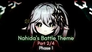 Nahida Battle Theme: Phase 1 (Fan-Made) [Part 2/4] | Genshin Impact