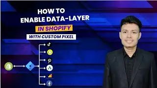 How to enable Data Layer In Shopify Store in Advanced way with Custom Pixel