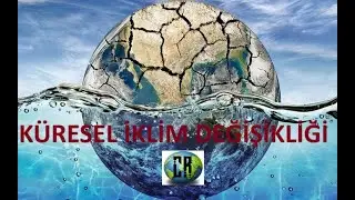 KÜRESEL İKLİM DEĞİŞİKLİĞİ
