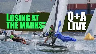 Why am I losing at the mark? Q+A Live - your catamaran sailing questions answered