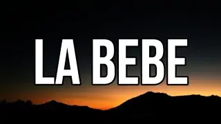 Yng Lvcas & Peso Pluma - La Bebe Remix (Letra