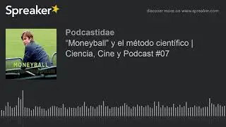 “Moneyball” y el método científico | Ciencia, Cine y Podcast #07