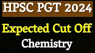 HPSC PGT Chemistry Expected Cut Off 2024 Result Date Subjective Paper