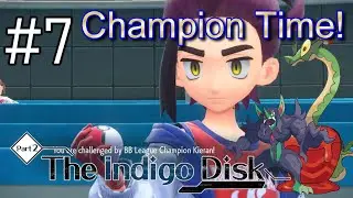 Having a Champion Time! - Pokémon Scarlet & Violet / The Indigo Disk DLC : Full Playthrough #7