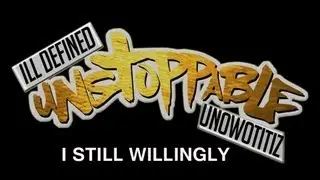ILL Defined - I Still Willingly (Unstoppable Mixtape)