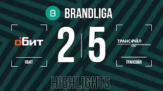 Brandliga. ОБИТ - Трансойл 2:5