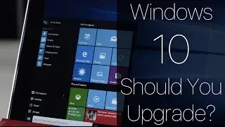 Windows 10 Review - Should You Upgrade?