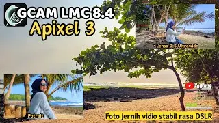 VIDEOS & PHOTOS ARE SUPER CLEAR ‼️ GCAM LMC 8.4 CONFIG APIXEL 3 🔥 CAN ULTRA WIDE 0.5 & SUPER STABLE