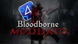 Metto le MOD su BLOODBORNE! (e ti faccio vedere come)