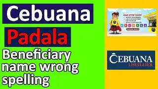 Cebuana Padala Beneficiary name wrong spelling.