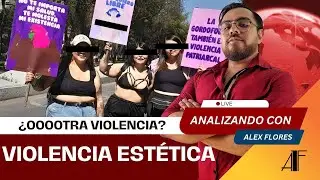 Analizando con Al3x Flores #3 ¿CON QUÉ SE COME LA VIOLENCIA ESTÉTICA?