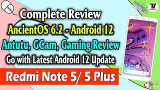 AncientOS 6.2 Shield - Android 12 for Redmi 5 Plus (Antutu, GCam, BGMI Gaming Review) 🔥🔥🔥