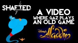 A Video Where Gaz Plays an Old Game - Aladdin
