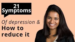 21 Symptoms of depression and how to reduce it