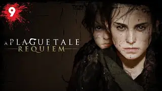 A Plague Tale Requiem ➤ Прохождение #7 ➤Без Комментариев➤Hа русском