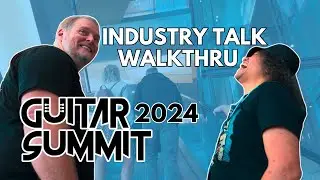 Guitar Summit 2024 Early Bird Walk through and Industry Talk feat. Derek of REVV Amps