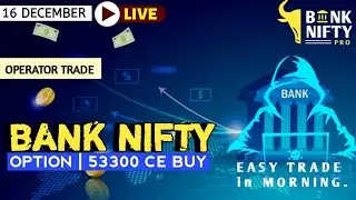 Easy Trade | THE SECRET Of TRADING | #banknifty Option  | #OperatorTrade | Intraday  | 16 DEC 2024.