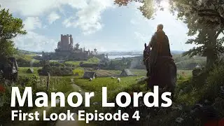 Manor Lords First Look Episode 4