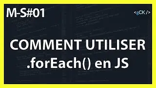 Comment utiliser la fonction forEach en Javascript (2020)