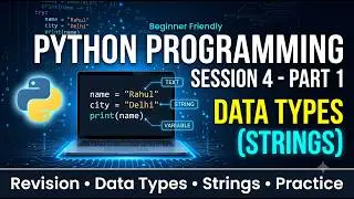 Python Programming for Beginners| Session 4 Part 1 | Data Types in Python|Complete Beginner Tutorial