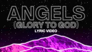 Angels (Glory to God) - Phil Wickham Lyric Video