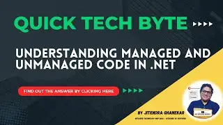 Understanding Managed and Unmanaged Code in .NET | Interview Question Answered | QTB 02