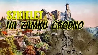 Dolnośląskie Tajemnice #77 Szkielet z Zamku Grodno, opowiada Joanna 