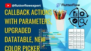 [Update-0224] Callback Actions with Parameters, Upgraded DataTable, New Color Picker and more