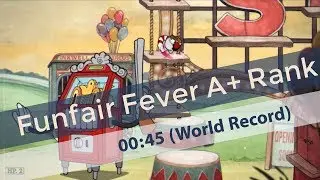 Cuphead - Funfair Fever A+ Rank - World Record Speedrun 