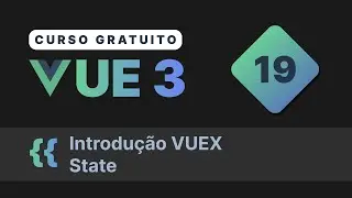 Curso gratuito Vue.js 3 INTRO #19 - Introdução VUEX  (state)