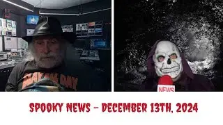 Spooky News from Spooky Ventures for December 13th, 2024