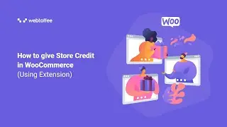How to give Store Credit in WooCommerce (Using Extension) - WordPress Plugin