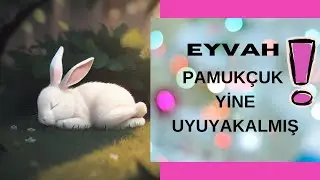 Görevlerini Aksatan Sevimli Tavşan Pamukçuk/Masal Dinle/Sesli Masal