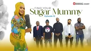 (EPS 38)FIND YOUR SUGAR MUMMY ON THE SUGAR SHOW