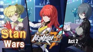 Honkai Impact 3 v.4.8 STAN WARS act 2 Another interview with the Idols LET'S GO!