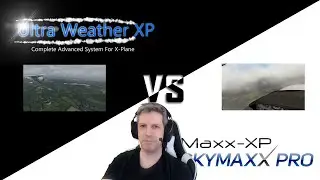 Ultra Weather XP vs SkyMaxxPro -Visual Comparison and Analysis - which is best? [X-Plane 11 plugins]