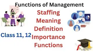 Staffing :- Meaning, Definition Functions, Importance  #education