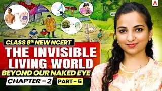 Class 8 Science Chapter 2 New NCERT | The Invisible Living World | Part 5 by Vibhuti Maam