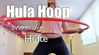 Hula Hoop lernen für Anfänger: Waist Hooping - mit Slomo