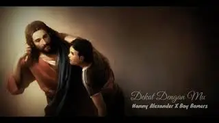 Nanny Alexander X Boy Boomers Guitar - Dekat Dengan Mu (Official Video Lirik)