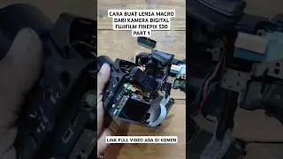 CARA MEMBUAT LENSA MACRO UNTUK HP DARI DIGITAL KAMERA FINEPIX BEKAS 