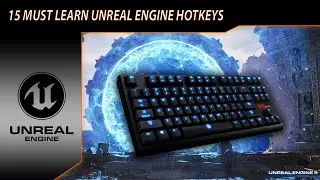15 "MOST USED" Hotkeys In Unreal Engine/Common UE4-UE5 Hotkeys