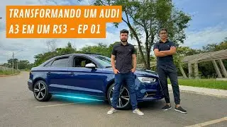 Transformando um Audi A3 em um RS3 - EP 01