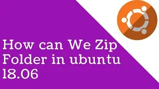 Zip folder in ubuntu 18.06 from command line