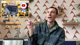 How To Get Qualified Solar Leads With YouTube Ads