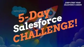 FREE 5 Day Salesforce Challenge | Jump-Start Your Salesforce Career