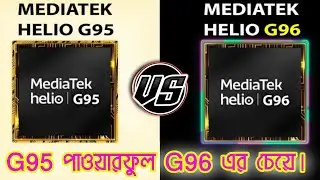 MidiaTek Helio G96 vs MidiaTek Helio G95 | Let's compare what is the difference? in bd.