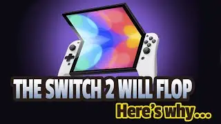The Switch 2 is going to flop...